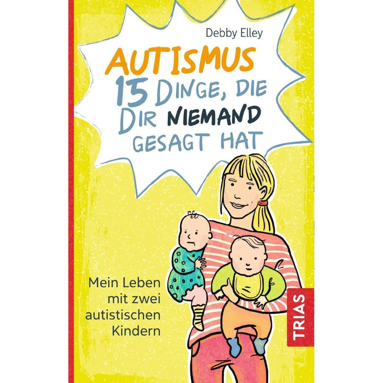 Autismus - 15 Dinge, die dir niemand gesagt hat, Sachbücher von Debby Elley