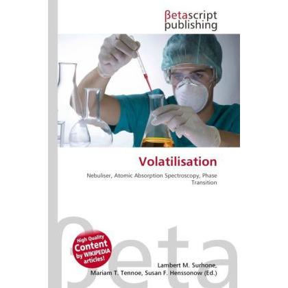 Volatilisation, Fachbücher von Mariam T. Tennoe, Lambert M. Surhone, Susan F. Henssonow