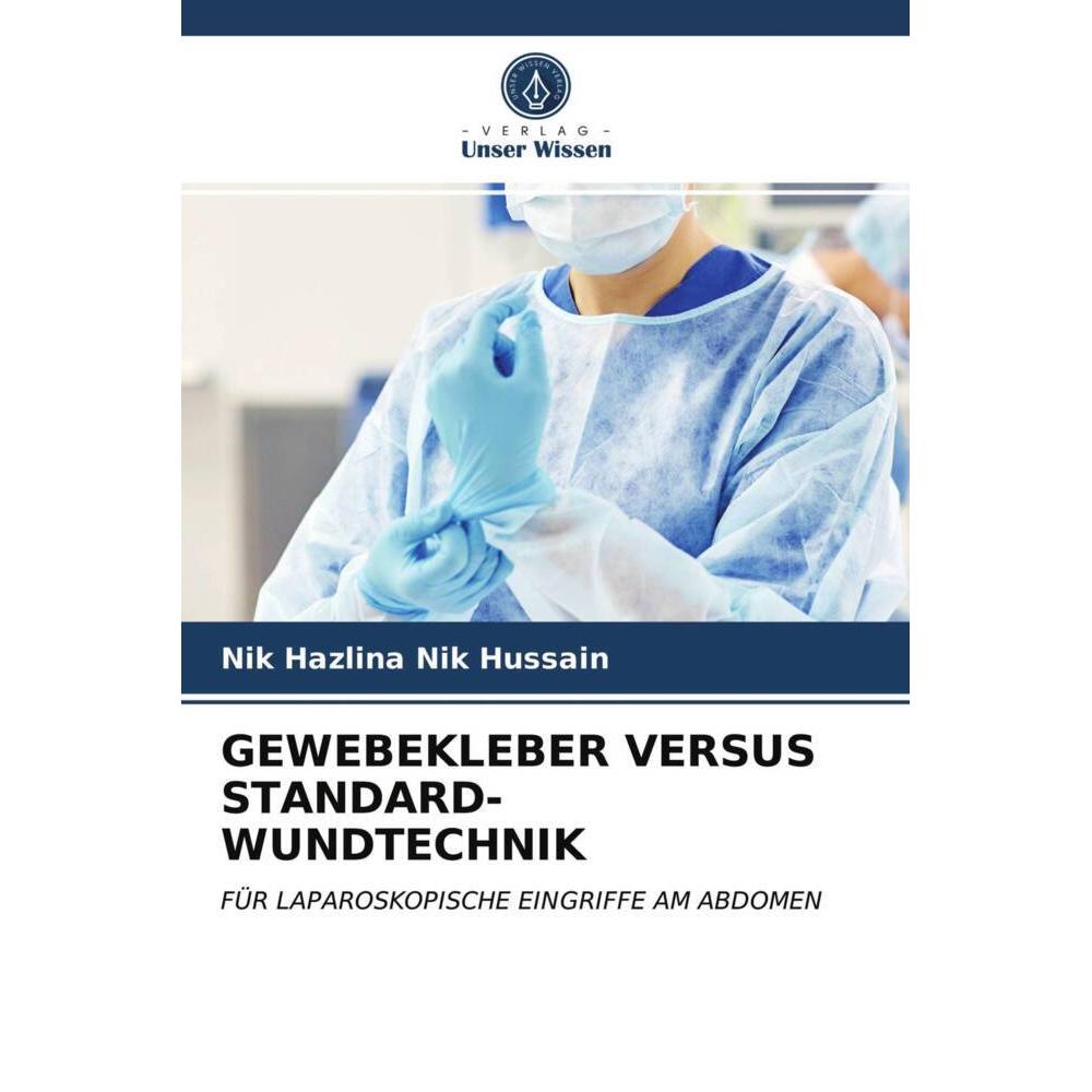 Gewebekleber Versus Standard-Wundtechnik, Fachbücher von Nik Hazlina Nik Hussain