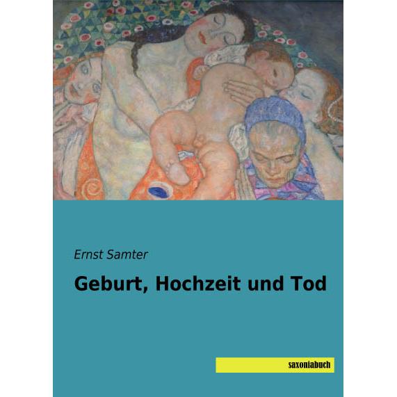 Geburt, Hochzeit und Tod, Fachbücher von Ernst Samter