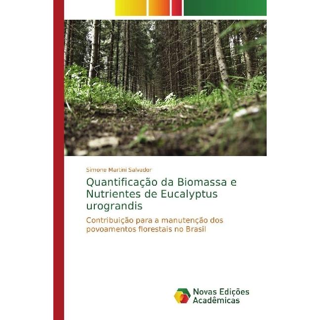 Quantificação da Biomassa e Nutrientes de Eucalyptus urograndis, Fachbücher von Simone Martini Salvador