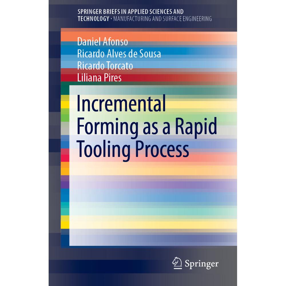 Incremental Forming as a Rapid Tooling Process, Fachbücher von Ricardo Alves de Sousa, Daniel Afonso, Ricardo Torcato, L...