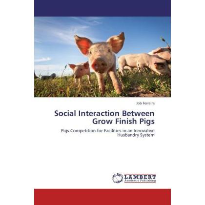 Social Interaction Between Grow Finish Pigs, Fachbücher von Job Ferreira