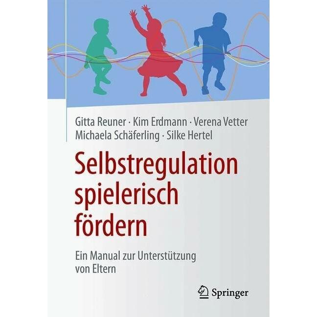 Selbstregulation spielerisch fördern, Sachbücher von Silke Hertel, Gitta Reuner, Michaela Schäferling, Verena Vetter, Ki...