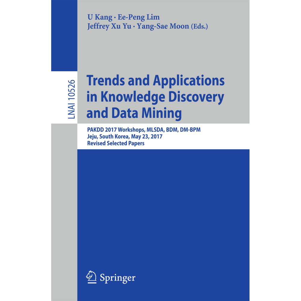 Trends and Applications in Knowledge Discovery and Data Mining, Fachbücher von Ee-Peng Lim, Yang-Sae Moon, Jeffrey Xu Yu...