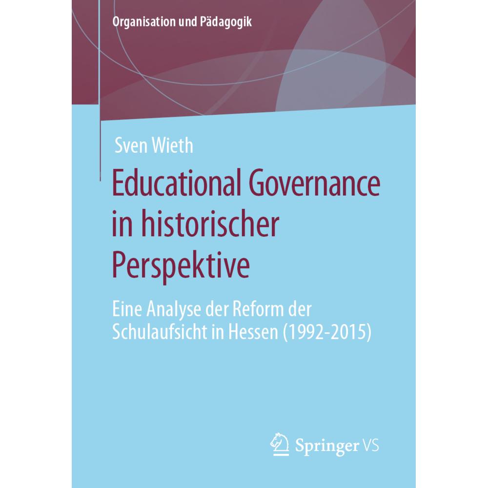 Educational Governance in historischer Perspektive, Fachbücher von Sven Wieth