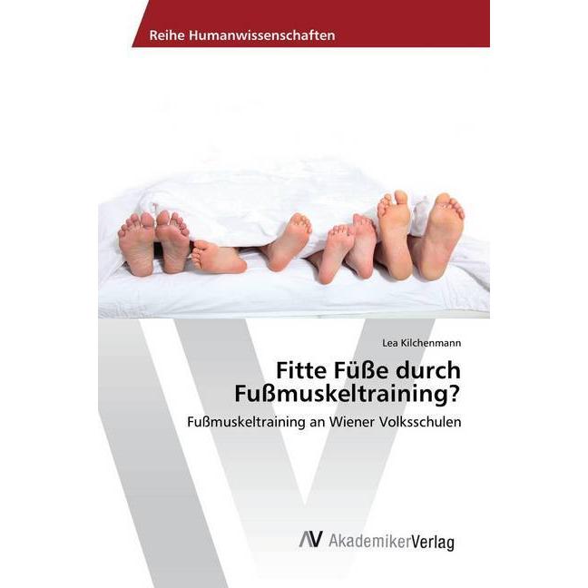 Fitte Füsse durch Fussmuskeltraining?, Fachbücher von Lea Kilchenmann