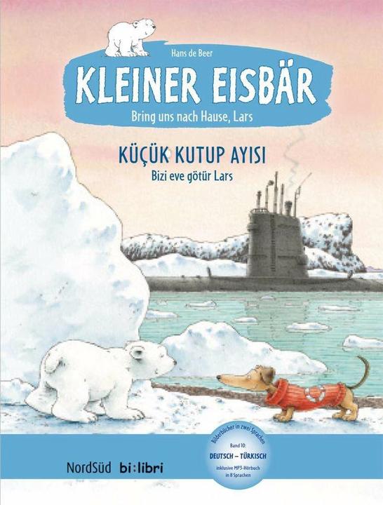 Produktbild Kleiner Eisbär - Lars, bring uns nach Hause. Kinderbuch Deutsch-Türkisch (Deutsch, Gül Dilek Schlieker, Hans de Beer, Katja Alves, 2013)