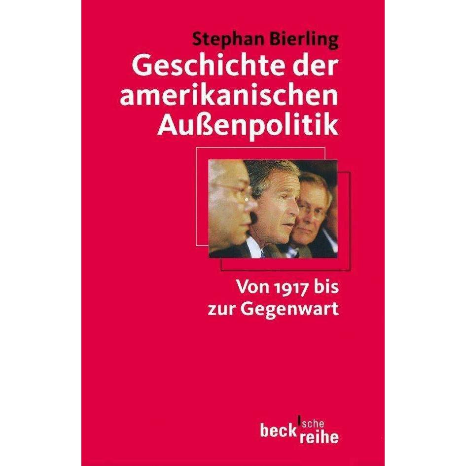 Geschichte der amerikanischen Aussenpolitik, Sachbücher von Stephan Bierling