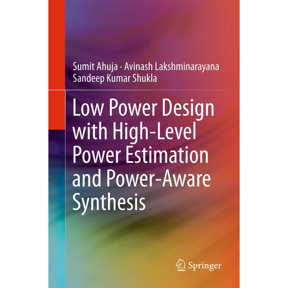 Low Power Design with High-Level Power Estimation and Power-Aware Synthesis, Fachbücher von Sandeep Kumar Shukla, Sumit ...