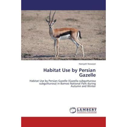 Habitat Use by Persian Gazelle, Fachbücher von Haniyeh Nowzari