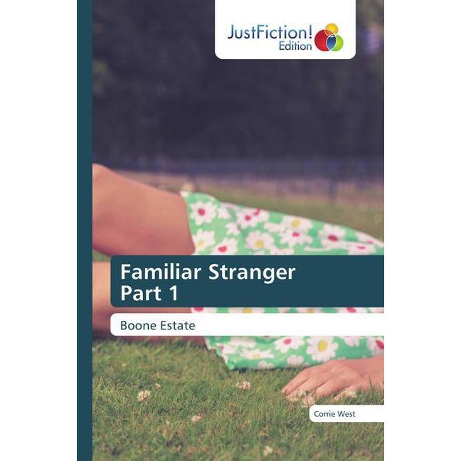 Familiar Stranger Part 1, Belletristik von Corrie West