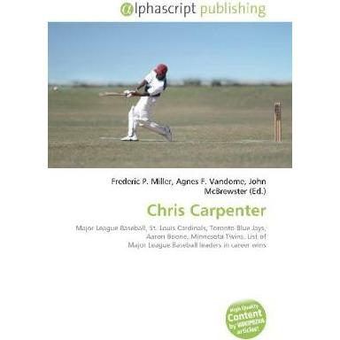 Chris Carpenter, Ratgeber von Agnes F. Vandome, Frederic P. Miller, John McBrewster