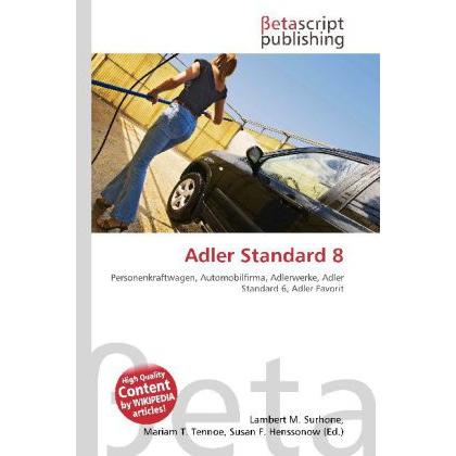 Adler Standard 8, Ratgeber von Lambert M. Surhone, Mariam T. Tennoe, Susan F. Henssonow