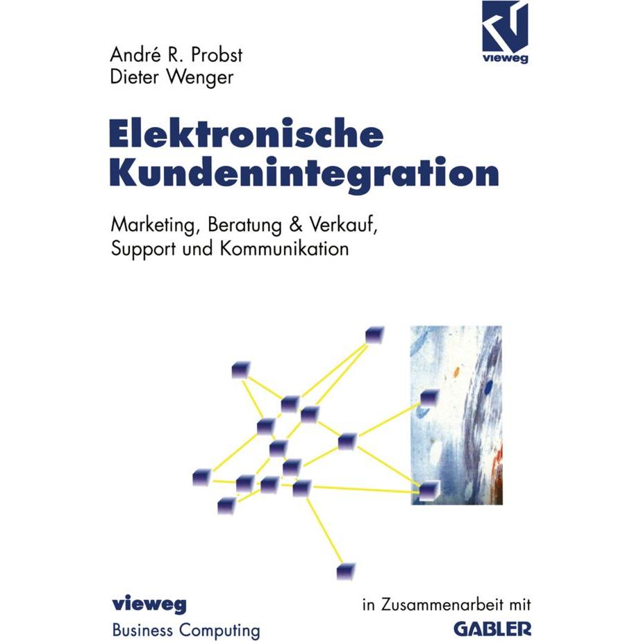 Elektronische Kundenintegration, Fachbücher von André-R. Probst, Dieter Wenger