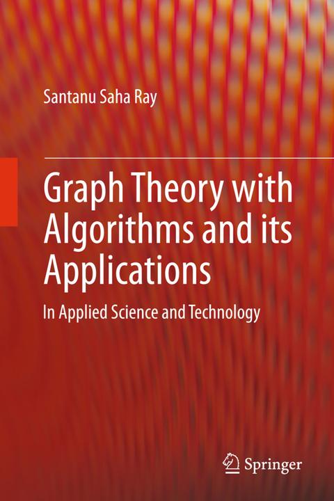 Produktbild Graph Theory with Algorithms and its Applications (Englisch, Santanu Saha Ray, 2014)