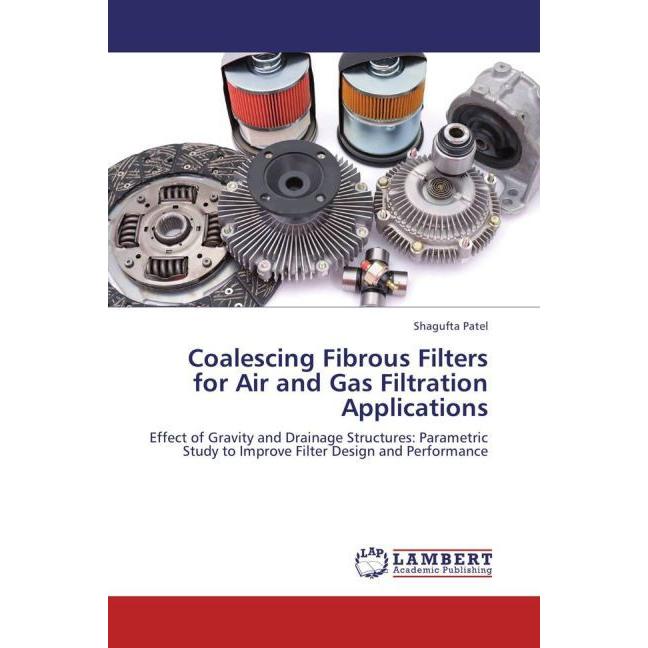 Coalescing Fibrous Filters for Air and Gas Filtration Applications, Fachbücher