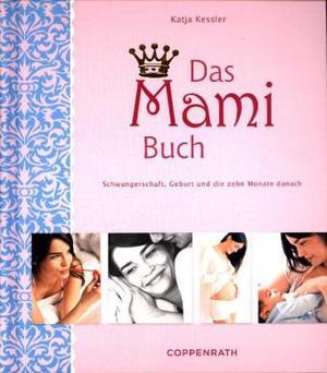 Produktbild Das Mami Buch (Deutsch, Katja Kessler, 2008)