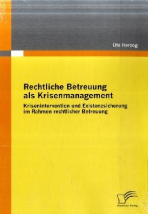Produktbild Rechtliche Betreuung als Krisenmanagement (Deutsch, Uta Herzog, 2009)