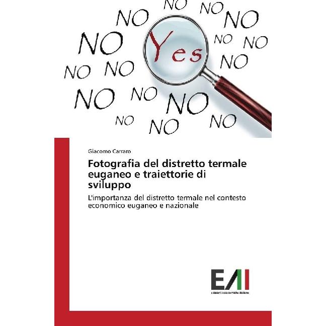 Fotografia del distretto termale euganeo e traiettorie di sviluppo, Fachbücher von Giacomo Carraro