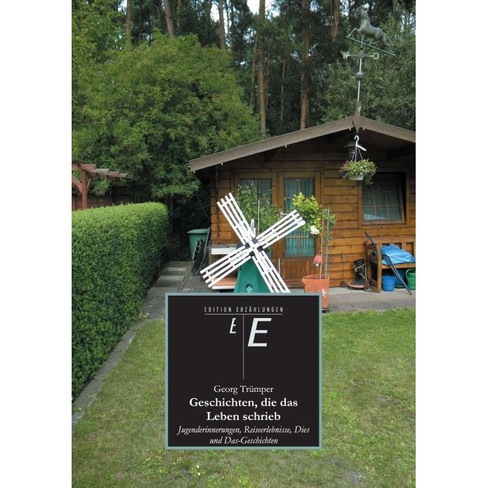 Geschichten, die das Leben schrieb, Belletristik von Georg Trümper