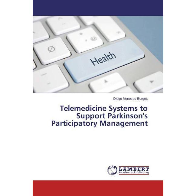 Telemedicine Systems to Support Parkinson's Participatory Management, Fachbücher