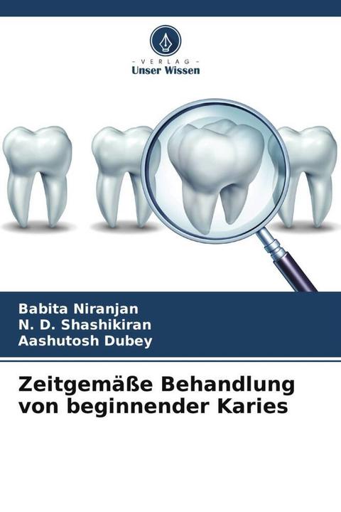 Immagine prodotto Zeitgemässe Behandlung von beginnender Karies (Tedesco, N. D. Shashikiran, Aashutosh Dubey, Babita Niranjan, 2024)