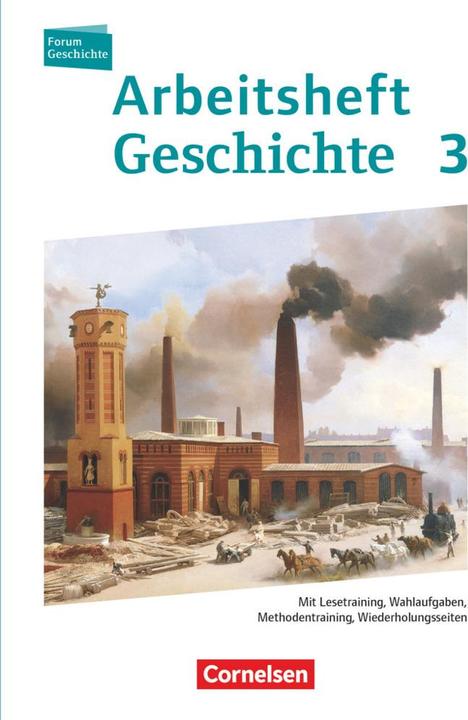 Produktbild Forum Geschichte 3. Vom Absolutismus bis zum Ersten Weltkrieg. Arbeitsheft (Deutsch, 2013)