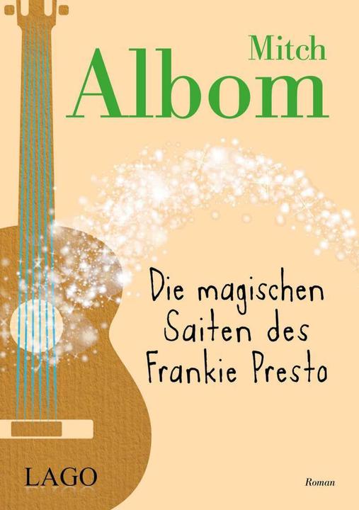 Produktbild Die magischen Saiten des Frankie Presto (Deutsch, Mitch Albom, 2017)