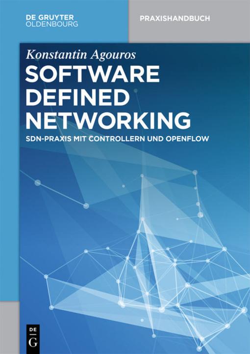 Produktbild Software Defined Networking (Deutsch, Axel Eble, Konstantin Agouros, 2016)