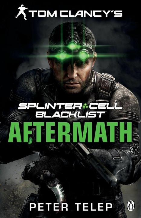 Produktbild Tom Clancy's Splinter Cell: Blacklist Aftermath (Englisch, Peter Telep, 2013)