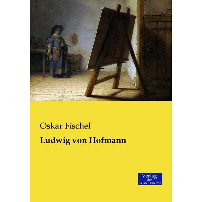 Ludwig von Hofmann, Sachbücher von Oskar Fischel
