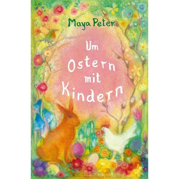 Um Ostern mit Kindern, Sachbücher von Maya Peter