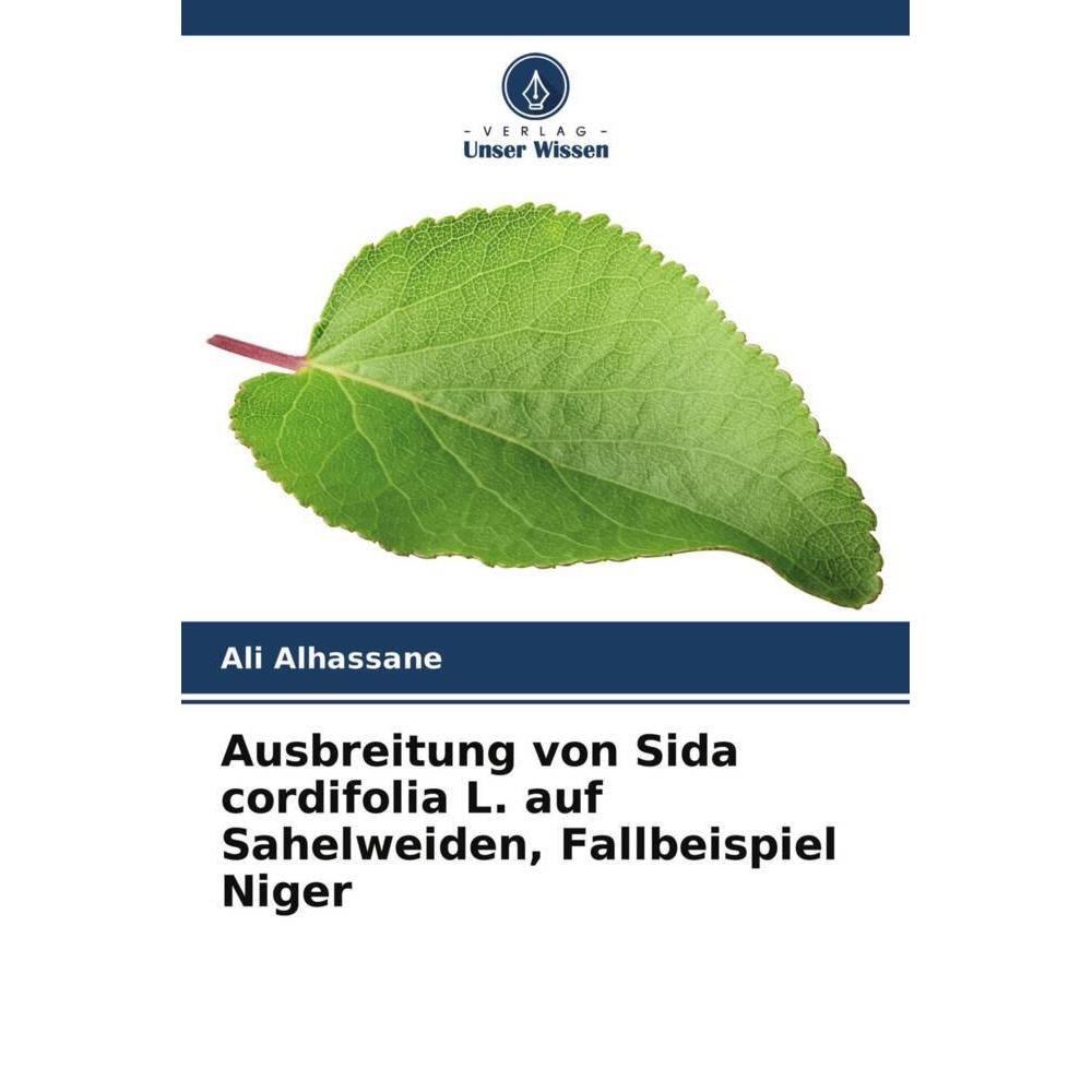 Ausbreitung von Sida cordifolia L. auf Sahelweiden, Fallbeispiel Niger, Fachbücher von Ali Alhassane