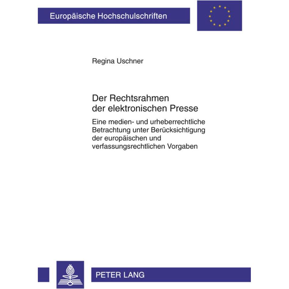 Der Rechtsrahmen der elektronischen Presse, Fachbücher von Regina Uschner