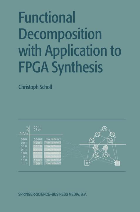 Produktbild Functional Decomposition with Applications to FPGA Synthesis (Englisch, Christoph Scholl, 2010)