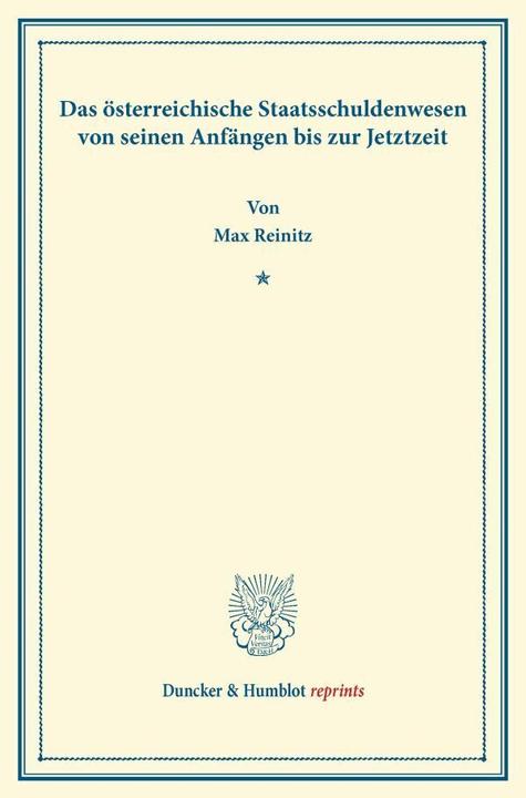 Produktbild Das österreichische Staatsschuldenwesen von seinen Anfängen bis zur Jetztzeit (Deutsch, Max Reinitz, 2013)