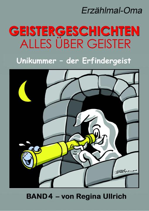 Produktbild Geistergeschichten - Alles über Geister. Bd.4 (Deutsch, Regina Ullrich, 2018)