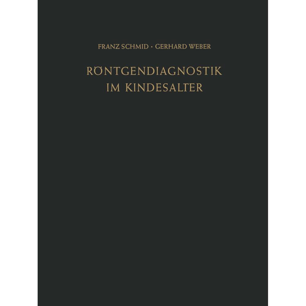 Röntgendiagnostik im Kindesalter, Fachbücher von Gerhard Weber, Franz Schmid