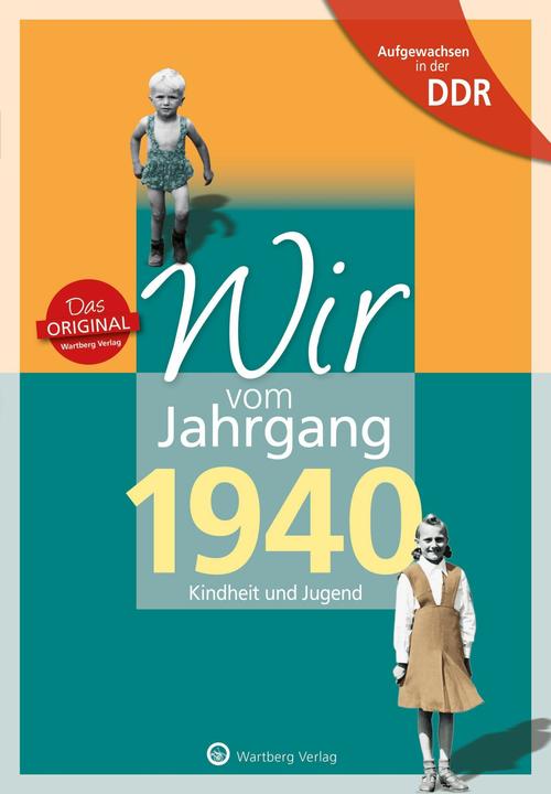 Produktbild Wir vom Jahrgang 1940. Aufgewachsen in der DDR (Deutsch, Dieter Dietel, Kathleen Köhler, 2020)