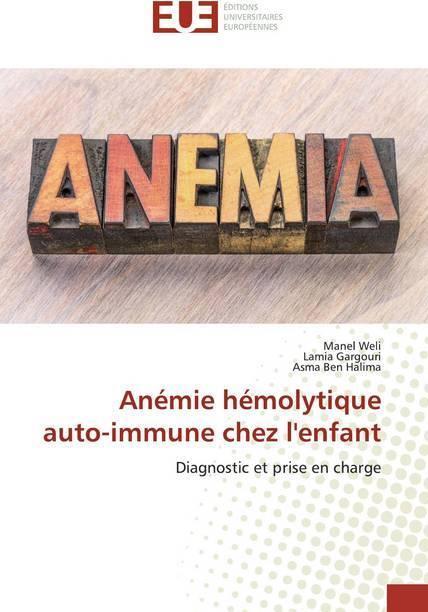 Actual product image Anémie hémolytique auto-immune chez l'enfant (Asma Ben Halima, Lamia Gargouri, Manel Weli, 2020)