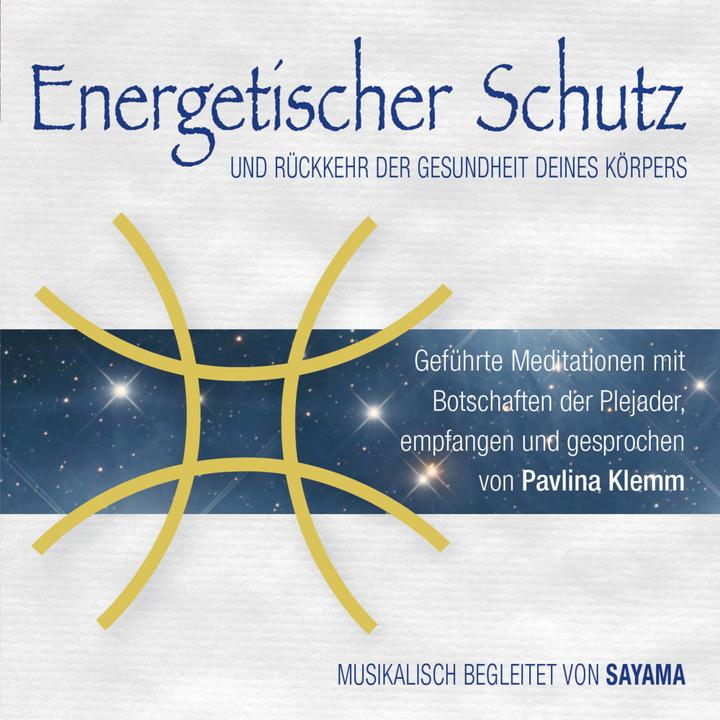 Energetischer Schutz und Rückkehr der Gesundheit deines Körpers (Sayama, Pavlina Klemm, Deutsch)