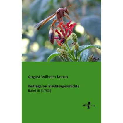 Beiträge zur Insektengeschichte, Ratgeber von August Wilhelm Knoch