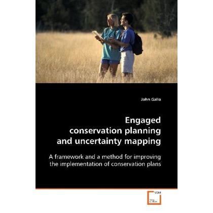 Engaged conservation planning and uncertainty mapping, Fachbücher von John Gallo