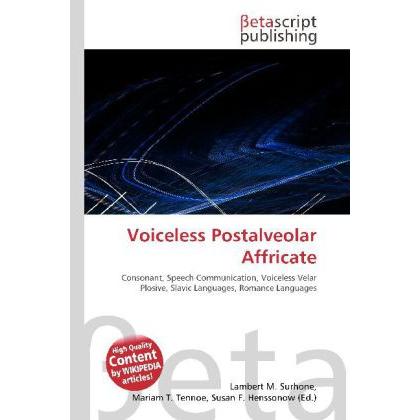 Voiceless Postalveolar Affricate, Fachbücher von Lambert M. Surhone, Miriam T. Timpledon, Susan F. Marseken