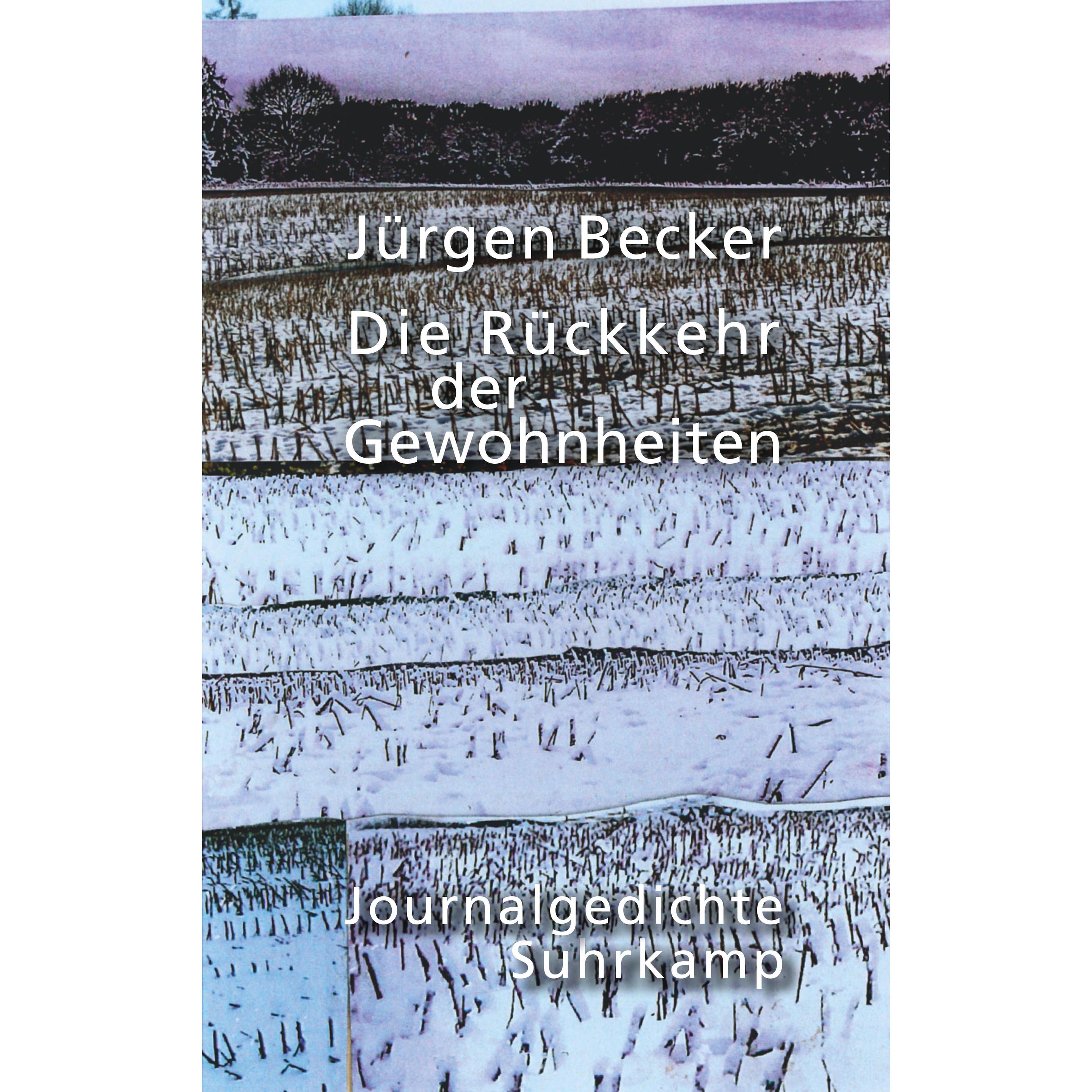 Die Rückkehr der Gewohnheiten, Belletristik von Jürgen Becker