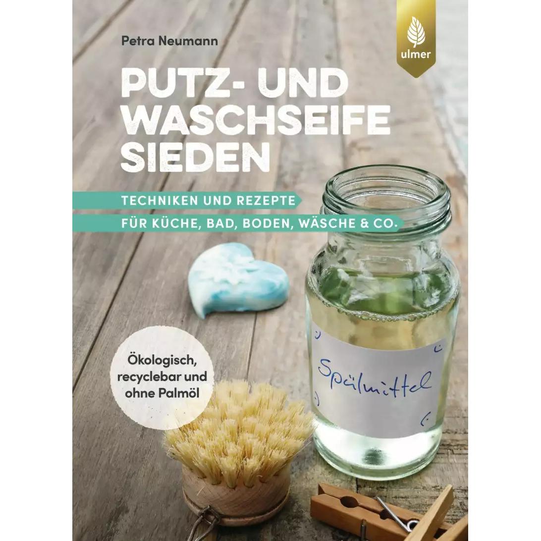 Putz- und Waschseife sieden, Ratgeber von Petra Neumann