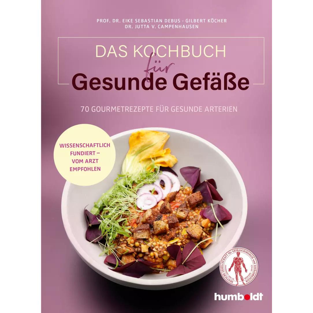 Das Kochbuch für gesunde Gefässe, Ratgeber von Jutta von Campenhausen, Prof. Dr. Eike Sebastian Debus, Gilbert Köcher