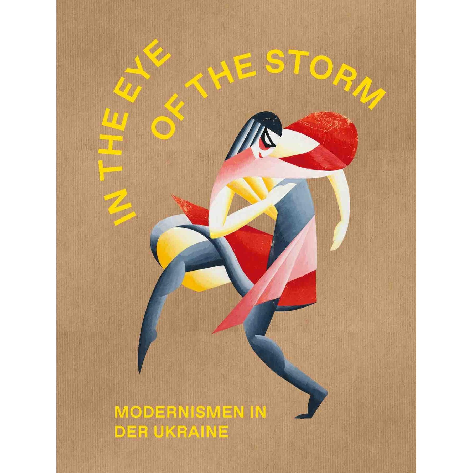 The Eye of the Storm. Modernismen in der Ukraine, Sachbücher von Stella Rollig, Konstantin Akinsha, Katia Denysova