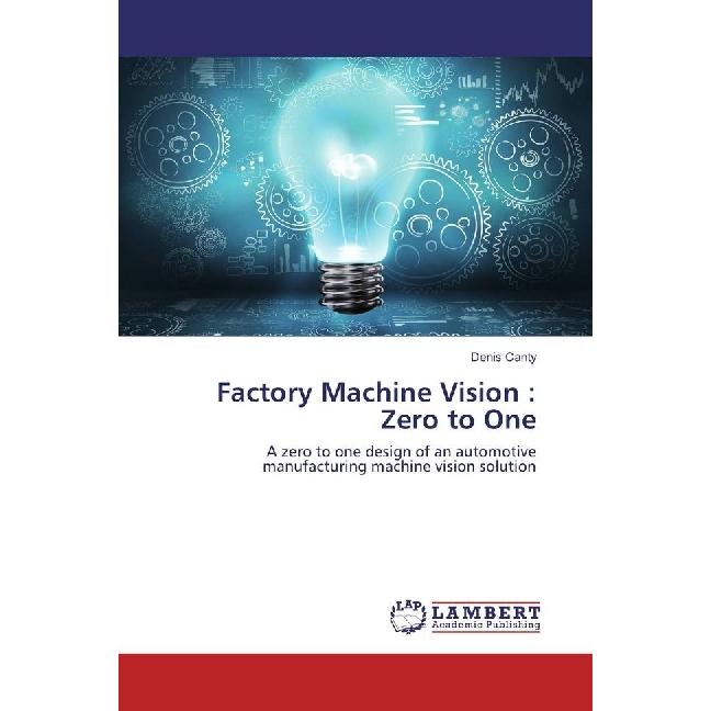 Factory Machine Vision : Zero to One, Fachbücher von Denis Canty